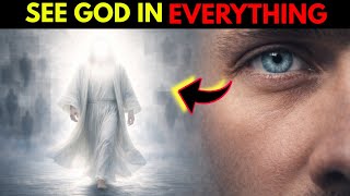 Train Your Mind To See God In Everything —Life Will Never Look The Same