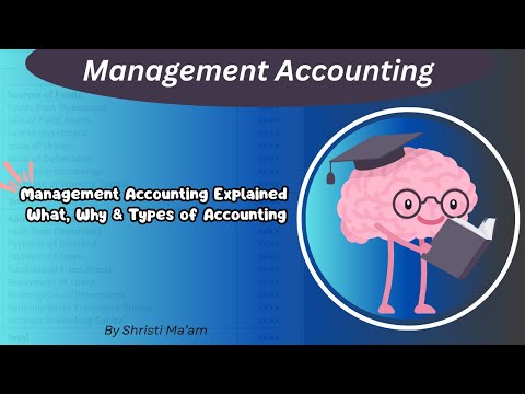 Management Accounting Explained | What, Why & Types of Accounting | B.com Syllabus  | By Shristi