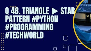 Triangle ▶️ star pattern #python #programming #techworld