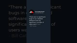 "There are no significant bugs in our released software that any significant number of users want...