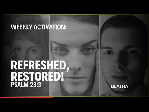 Weekly Activation: Refreshed, Restored