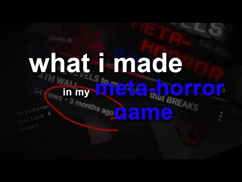 what i made in my meta-horror game in 3 months