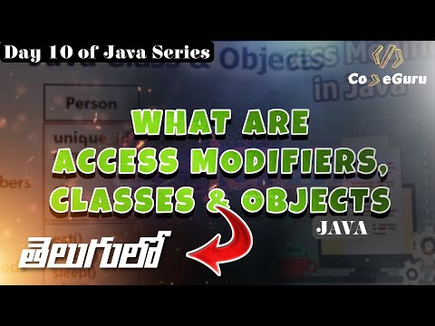 What are Access Modifiers , Classes , Objects? || Day 10 of Java Series || CodeGuru