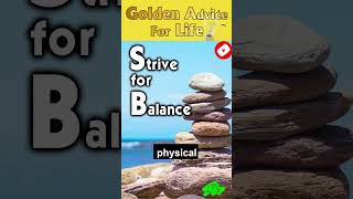 Strive for Balance: Golden Advice for Life by The Life #foryou #life #facts