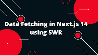 Next.js 14 Tutorial #34 Data Fetching in Next.js 14 using SWR