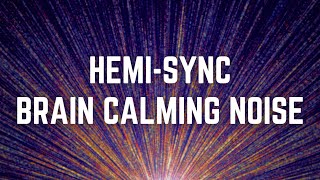 HEMI-SYNC BRAIN CALMING NOISE | Black Screen | 12 Hours | No Midway Ads | Relax/ Sleep/ Calm Anxiety