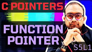 S5L1. What is a function pointer? | Understanding C - Pointers