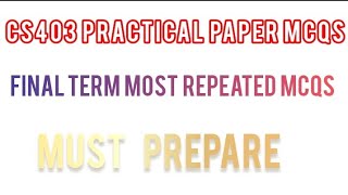 CS403P VU Final Term: 90% Repeated MCQs You MUST Prepare