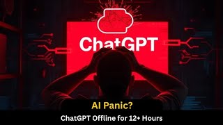 ChatGPT Was Down for 12+ Hours | Here's Why