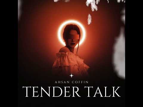 Tender Talk ( Audio ) Ahsan Coffin | Prod. By AfterLlif Beatz