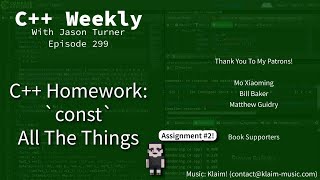 C++ Weekly - Ep 299 - C++ Homework: `const` All The Things