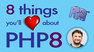 8 Things You'll ❤️ About PHP 8