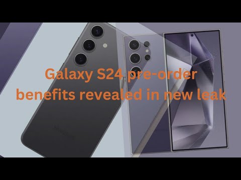 Galaxy S24 pre-order benefits revealed in new leak samsung Pre order Samsung