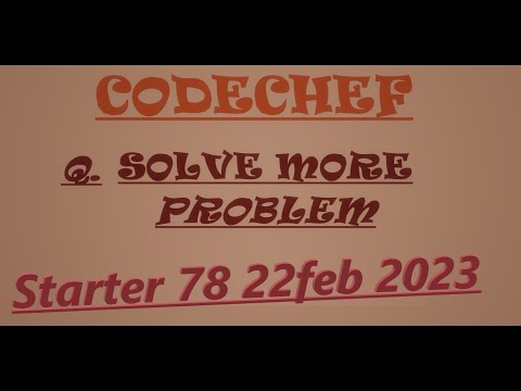 Solve More Problems | Codechef Starters 78 in HINDI