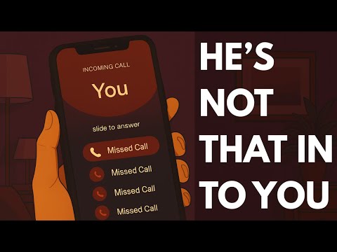 Stop Calling... If He Wanted To, He Would