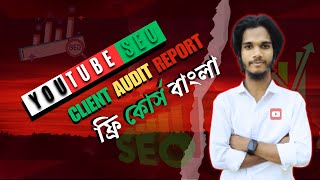 YouTube SEO Audit Report for Client 2025 – Bangla Tutorial