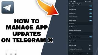 How To Manage App Updates On Telegram X 2025