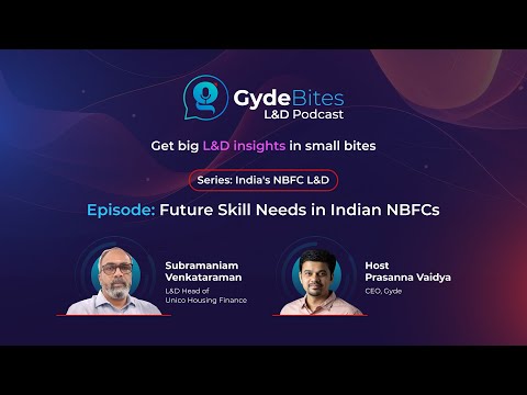 GydeBites Podcast | Series: India's NBFC L&D | Episode: Future Skill Needs in Indian NBFCs