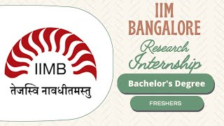 IIM Bangalore Research Internship 2024 | Bachelor's Degree | Freshers | Summer IIM Internships 2024