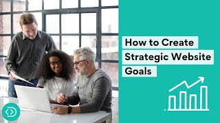 How to Create Strategic Website Goals