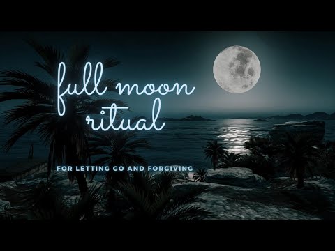 Full Moon Ritual - Flower Moon - Forgiveness and Letting Go