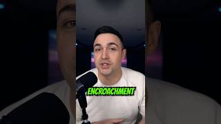 What's encroachment? 🤔"intrusion on a person's territory, rights, etc"