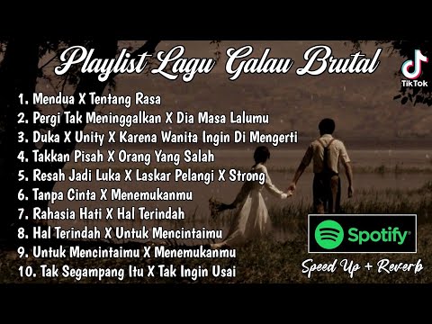 Playlist Lagu Galau Brutal🥀Speed Up + Reverb Viral TikTok 2024