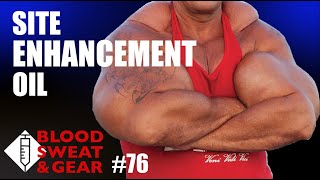Site Enhancement, Nolvadex w/ Arimidex -Blood Sweat & Gear Bodybuilding Podcast 76