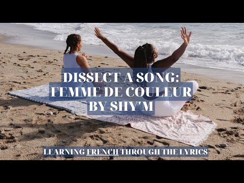 Dissecting a Song- "Femme de Couleur" Shy'm