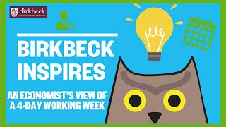 #BirkbeckInspires: An economist's view of a four-day working week