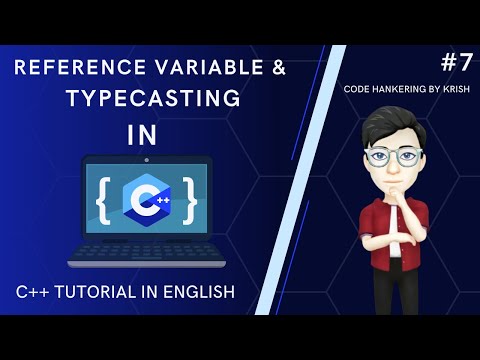 #7 Reference Variable and Typecasting in C++ | C++ tutorial in English | CodeHankering by Krish