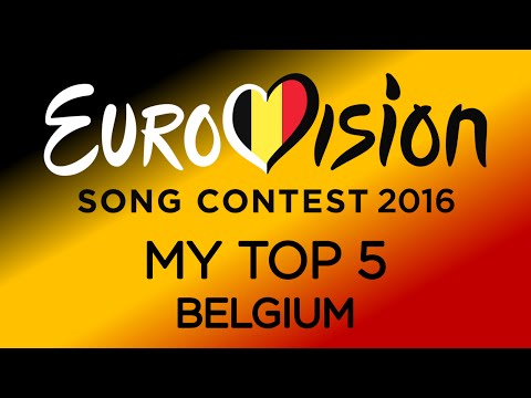 Eurovision 2016: Belgium - My Top 5 | Eurosong 2016 [with comments]