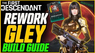 Reworked Gley is INSANE! (Deletes Screens) // The First Descendant Gley Build Guide