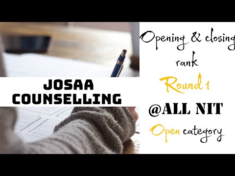 JOSAA counselling opening and closing rank for open category |JOSAA|