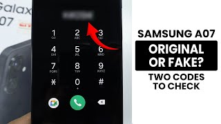 Two Codes to Check the Samsung A07 is Original or Fake?