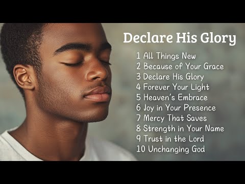 Declare His Glory | Praise Be