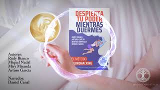 🎧Audiolibro #1 Despierta Tu Poder Mientras Duermes - Método Neurohacking (versión nueva)