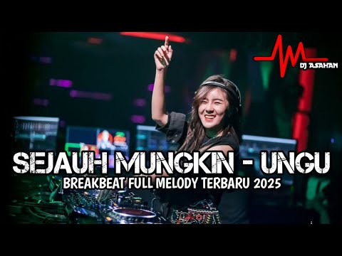 DJ Sejauh Mungkin X Terhukum Rindu Breakbeat Full Melody Terbaru 2025 ( DJ ASAHAN )