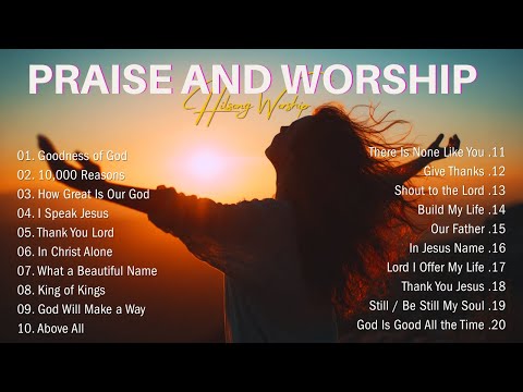 Praise and Worship Songs, Powerful Songs of Faith and Hope 2025 ,Goodness Of God,..Top 20 Hillsong