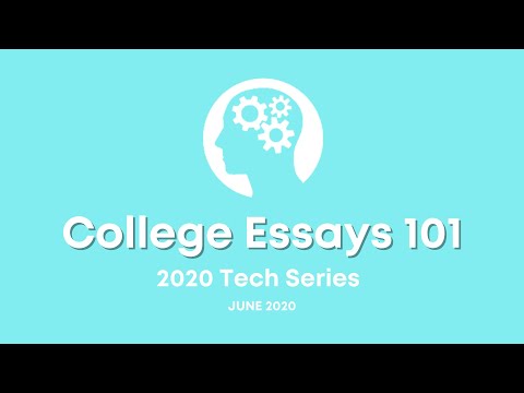 College Essays 101 | Ashley Fan | 2020 Tech Series