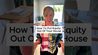 How to Pull Equity Out of Your House #mortgage  #realestate #equity #mortgagebroker