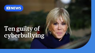 Ten people convicted of cyberbullying French First Lady Brigitte Macron | ABC NEWS