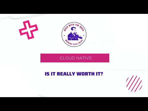 S1 E5: Cloud Native - Is it really worth it?