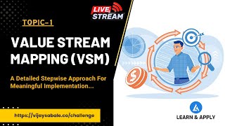 Value Stream Mapping (VSM): A Detailed Stepwise Approach