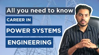Why Pursue a Career in Power Systems Engineering in 2025?