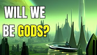 THE FUTURE OF HUMANITY: Meet the amazing Type 7 civilization
