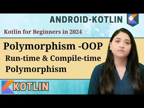Kotlin Polymorphism with Example| Run-time & Compile-time polymorphism| kotlin for Beginners: 2024