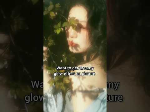 Dreamy Glow Effect Tutorial  #shorts #dreamyglow