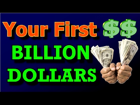 How Will You Make Your First Billion Dollars | FIND HERE !!