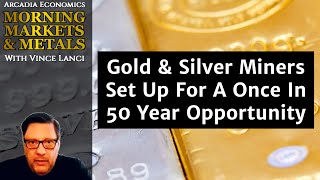 Gold & Silver Miners Set Up For A Once In 50 Year Opportunity